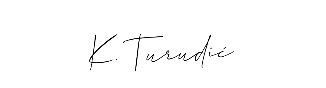 The best way (Allison_Script) to make a short signature is to pick only two or three words in your name. The name K. Turudić include a total of six letters. For converting this name. K. Turudić signature style 2 images and pictures png