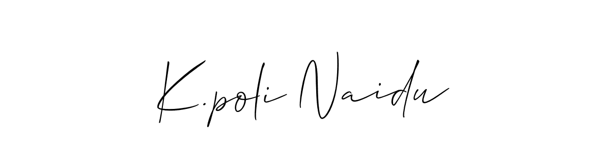 See photos of K.poli Naidu official signature by Spectra . Check more albums & portfolios. Read reviews & check more about Allison_Script font. K.poli Naidu signature style 2 images and pictures png