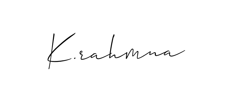 Make a beautiful signature design for name K.rahmna. With this signature (Allison_Script) style, you can create a handwritten signature for free. K.rahmna signature style 2 images and pictures png