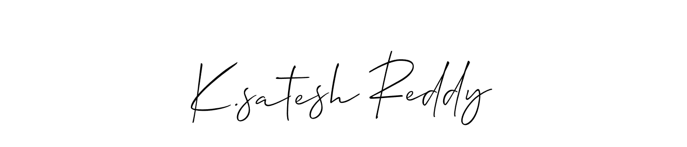 Also You can easily find your signature by using the search form. We will create K.satesh Reddy name handwritten signature images for you free of cost using Allison_Script sign style. K.satesh Reddy signature style 2 images and pictures png