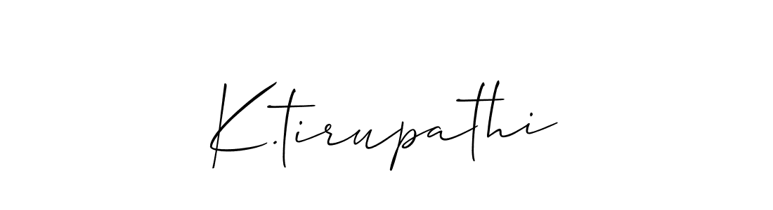 Make a short K.tirupathi signature style. Manage your documents anywhere anytime using Allison_Script. Create and add eSignatures, submit forms, share and send files easily. K.tirupathi signature style 2 images and pictures png