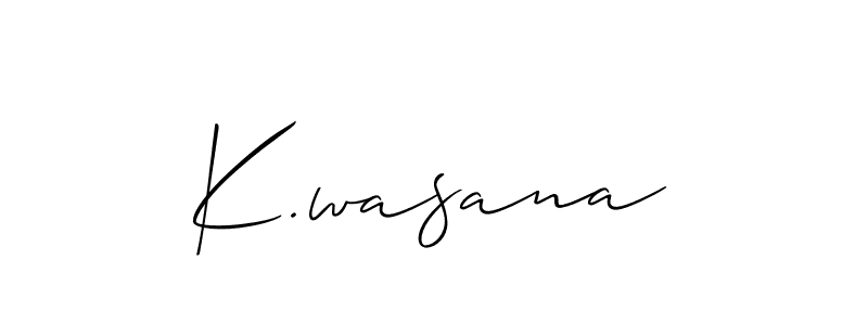 How to make K.wasana name signature. Use Allison_Script style for creating short signs online. This is the latest handwritten sign. K.wasana signature style 2 images and pictures png