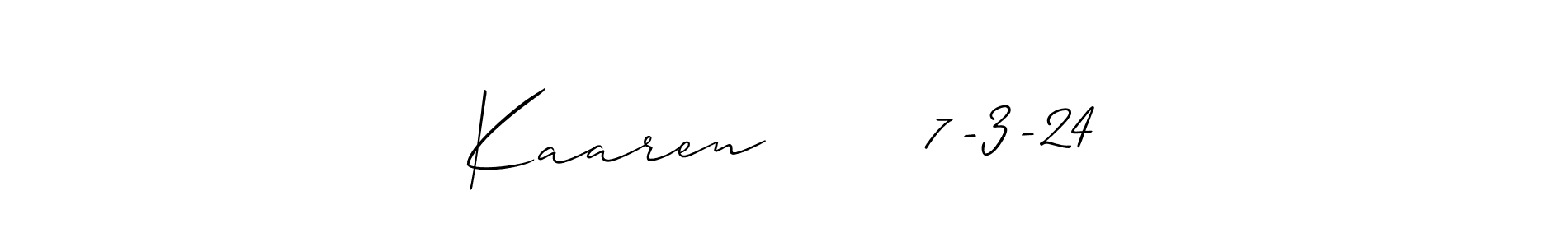 Make a beautiful signature design for name Kaaren       7-3-24. With this signature (Allison_Script) style, you can create a handwritten signature for free. Kaaren       7-3-24 signature style 2 images and pictures png