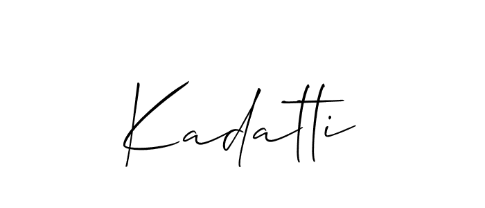 Create a beautiful signature design for name Kadatti. With this signature (Allison_Script) fonts, you can make a handwritten signature for free. Kadatti signature style 2 images and pictures png