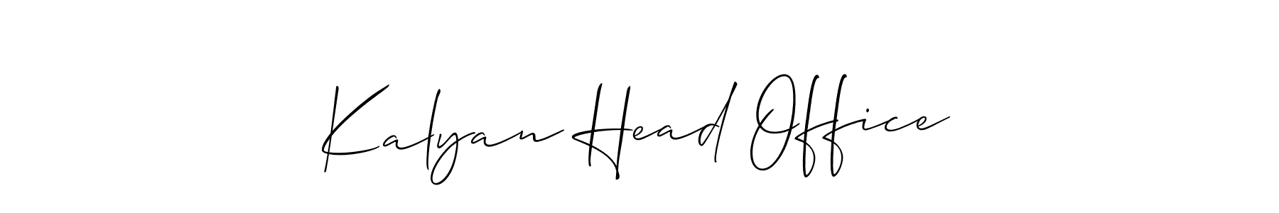 How to make Kalyan Head Office signature? Allison_Script is a professional autograph style. Create handwritten signature for Kalyan Head Office name. Kalyan Head Office signature style 2 images and pictures png