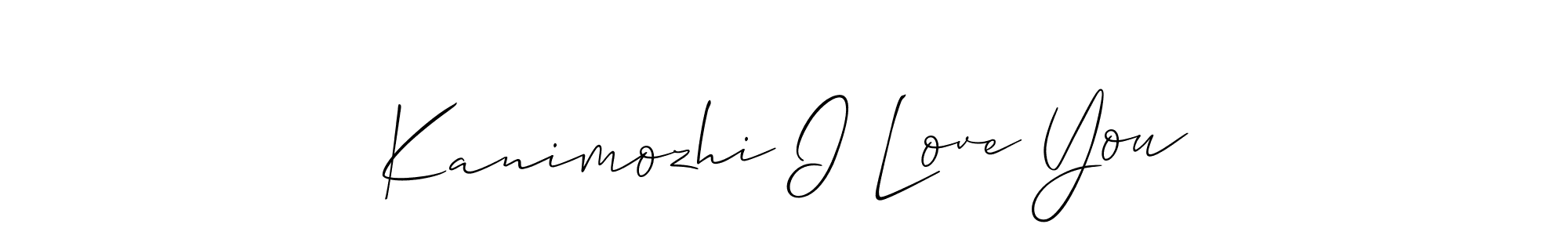 How to make Kanimozhi I Love You name signature. Use Allison_Script style for creating short signs online. This is the latest handwritten sign. Kanimozhi I Love You signature style 2 images and pictures png