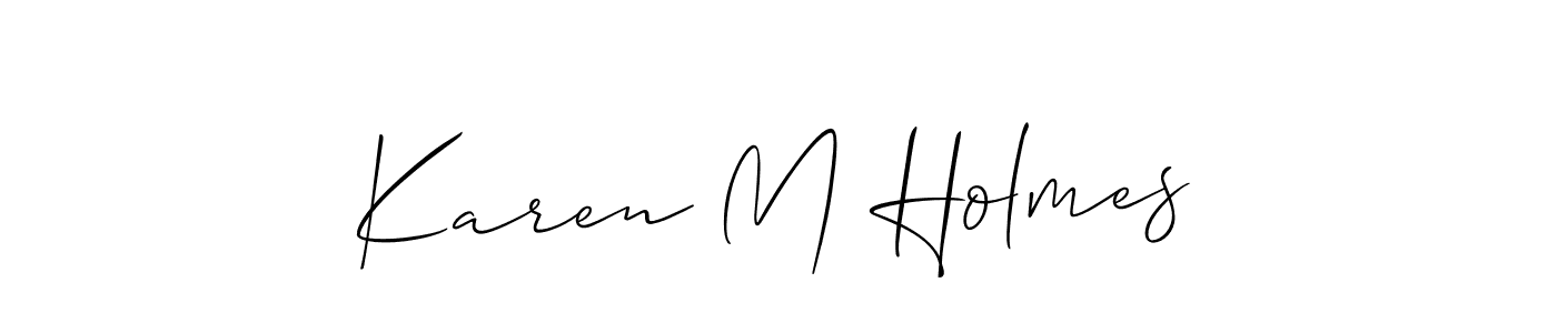 It looks lik you need a new signature style for name Karen M Holmes. Design unique handwritten (Allison_Script) signature with our free signature maker in just a few clicks. Karen M Holmes signature style 2 images and pictures png