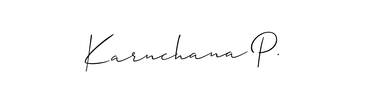 Also we have Karnchana P. name is the best signature style. Create professional handwritten signature collection using Allison_Script autograph style. Karnchana P. signature style 2 images and pictures png