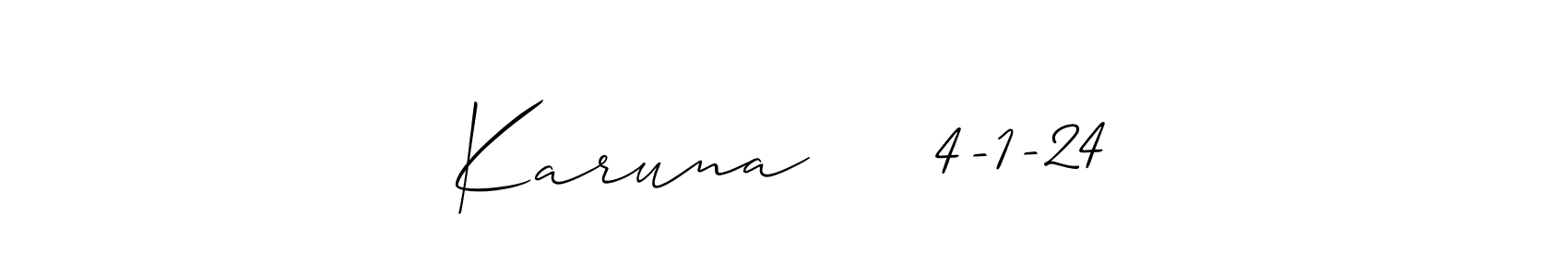 Design your own signature with our free online signature maker. With this signature software, you can create a handwritten (Allison_Script) signature for name Karuna     4-1-24. Karuna     4-1-24 signature style 2 images and pictures png