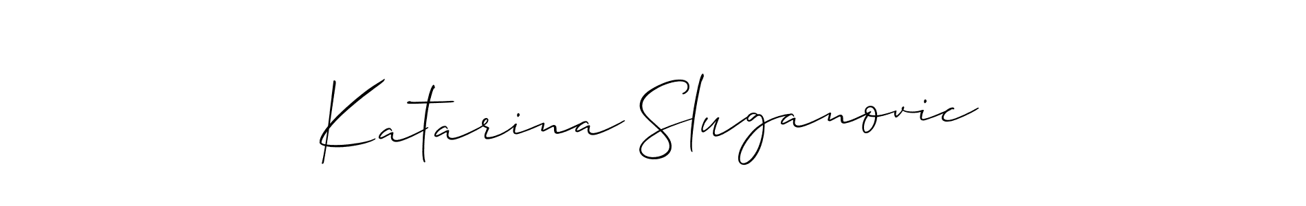You should practise on your own different ways (Allison_Script) to write your name (Katarina Sluganovic) in signature. don't let someone else do it for you. Katarina Sluganovic signature style 2 images and pictures png