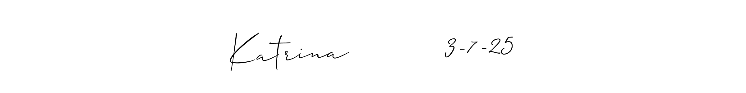 You should practise on your own different ways (Allison_Script) to write your name (Katrina           3-7-25) in signature. don't let someone else do it for you. Katrina           3-7-25 signature style 2 images and pictures png