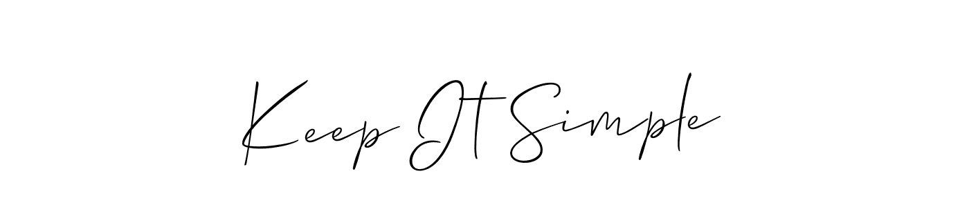 Create a beautiful signature design for name Keep It Simple. With this signature (Allison_Script) fonts, you can make a handwritten signature for free. Keep It Simple signature style 2 images and pictures png