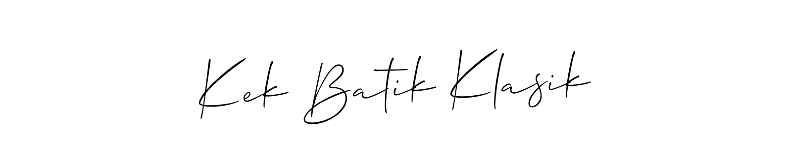 You should practise on your own different ways (Allison_Script) to write your name (Kek Batik Klasik) in signature. don't let someone else do it for you. Kek Batik Klasik signature style 2 images and pictures png
