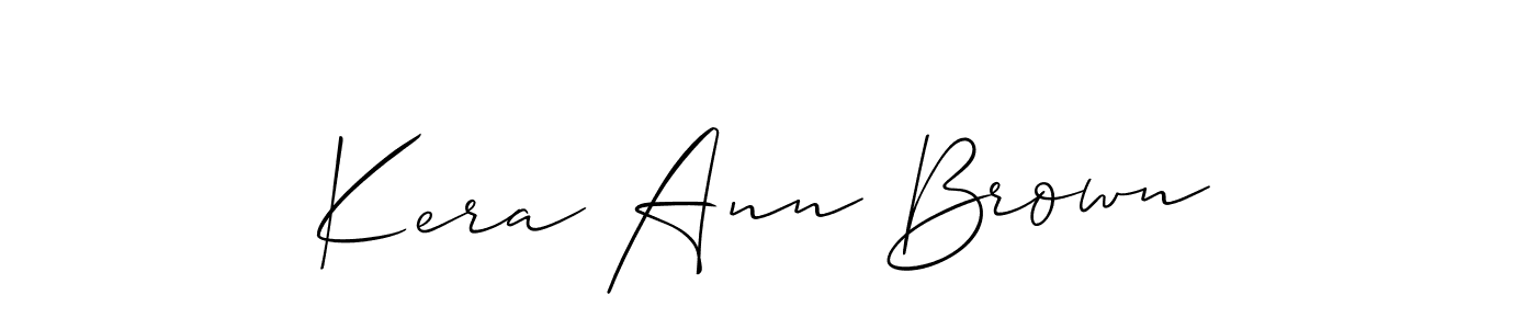 Make a short Kera Ann Brown signature style. Manage your documents anywhere anytime using Allison_Script. Create and add eSignatures, submit forms, share and send files easily. Kera Ann Brown signature style 2 images and pictures png
