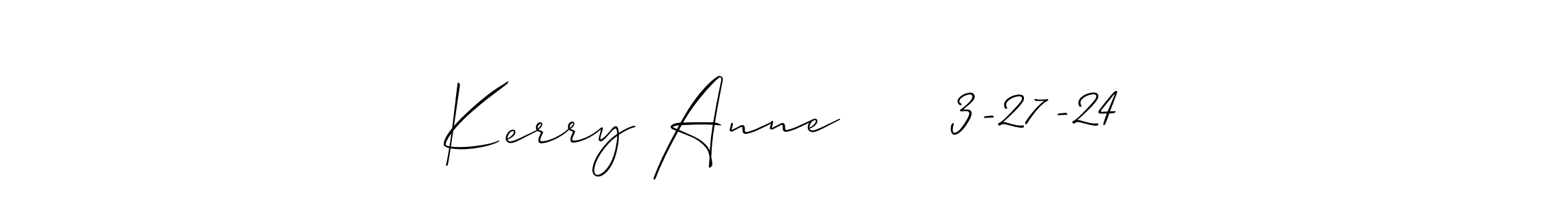 You can use this online signature creator to create a handwritten signature for the name Kerry Anne      3-27-24. This is the best online autograph maker. Kerry Anne      3-27-24 signature style 2 images and pictures png