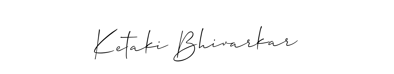 It looks lik you need a new signature style for name Ketaki Bhivarkar. Design unique handwritten (Allison_Script) signature with our free signature maker in just a few clicks. Ketaki Bhivarkar signature style 2 images and pictures png