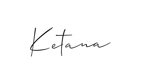 Use a signature maker to create a handwritten signature online. With this signature software, you can design (Allison_Script) your own signature for name Ketana. Ketana signature style 2 images and pictures png