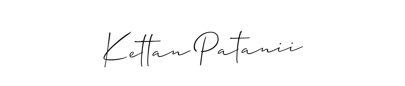 Check out images of Autograph of Kettan Patanii name. Actor Kettan Patanii Signature Style. Allison_Script is a professional sign style online. Kettan Patanii signature style 2 images and pictures png
