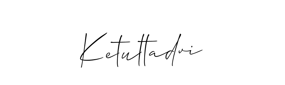 You should practise on your own different ways (Allison_Script) to write your name (Ketultadvi) in signature. don't let someone else do it for you. Ketultadvi signature style 2 images and pictures png