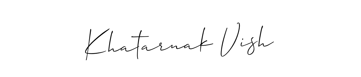 Create a beautiful signature design for name Khatarnak Vish. With this signature (Allison_Script) fonts, you can make a handwritten signature for free. Khatarnak Vish signature style 2 images and pictures png