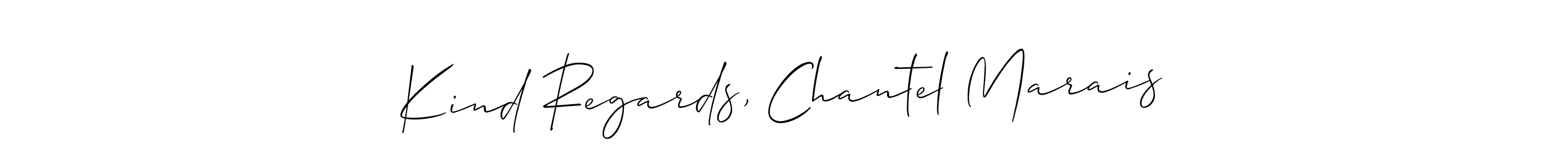 Make a beautiful signature design for name Kind Regards, Chantel Marais. With this signature (Allison_Script) style, you can create a handwritten signature for free. Kind Regards, Chantel Marais signature style 2 images and pictures png