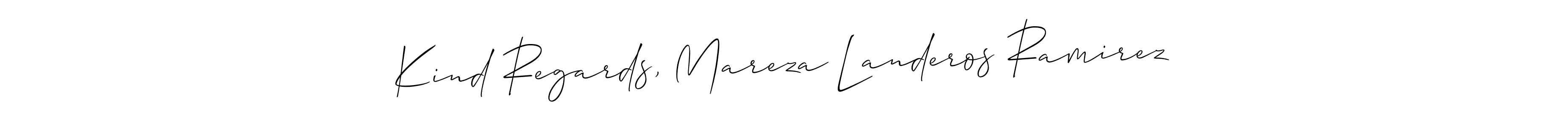 Create a beautiful signature design for name Kind Regards, Mareza Landeros Ramirez. With this signature (Allison_Script) fonts, you can make a handwritten signature for free. Kind Regards, Mareza Landeros Ramirez signature style 2 images and pictures png