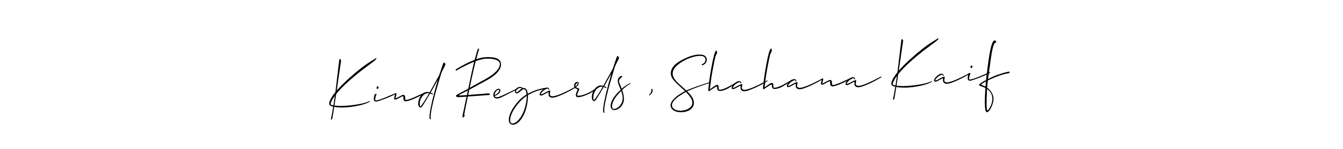 Make a beautiful signature design for name Kind Regards , Shahana Kaif. Use this online signature maker to create a handwritten signature for free. Kind Regards , Shahana Kaif signature style 2 images and pictures png