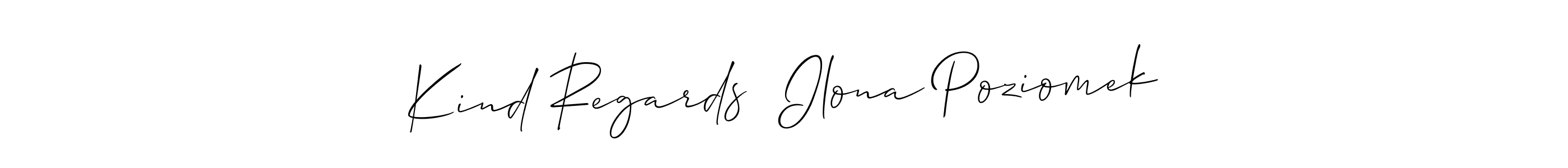 Make a beautiful signature design for name Kind Regards  Ilona Poziomek. Use this online signature maker to create a handwritten signature for free. Kind Regards  Ilona Poziomek signature style 2 images and pictures png