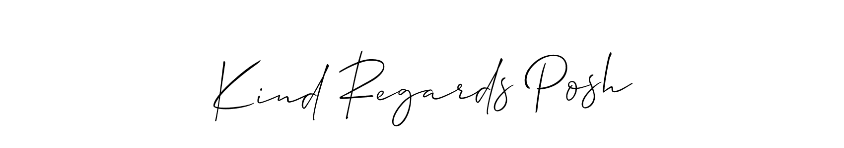 Make a beautiful signature design for name Kind Regards Posh. Use this online signature maker to create a handwritten signature for free. Kind Regards Posh signature style 2 images and pictures png
