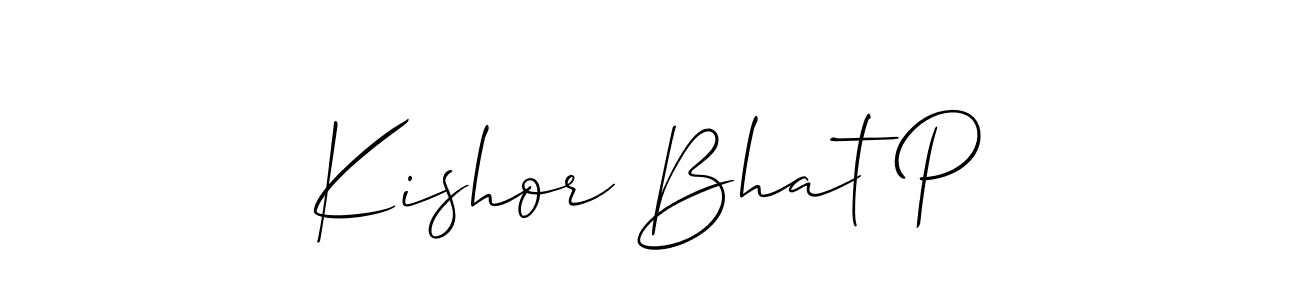 How to make Kishor Bhat P signature? Allison_Script is a professional autograph style. Create handwritten signature for Kishor Bhat P name. Kishor Bhat P signature style 2 images and pictures png