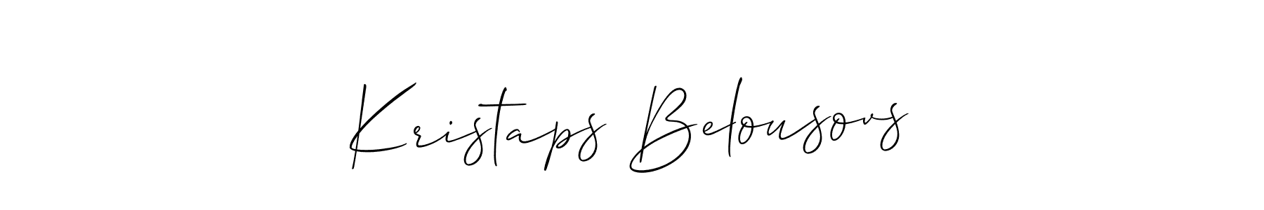 Also we have Kristaps Belousovs name is the best signature style. Create professional handwritten signature collection using Allison_Script autograph style. Kristaps Belousovs signature style 2 images and pictures png