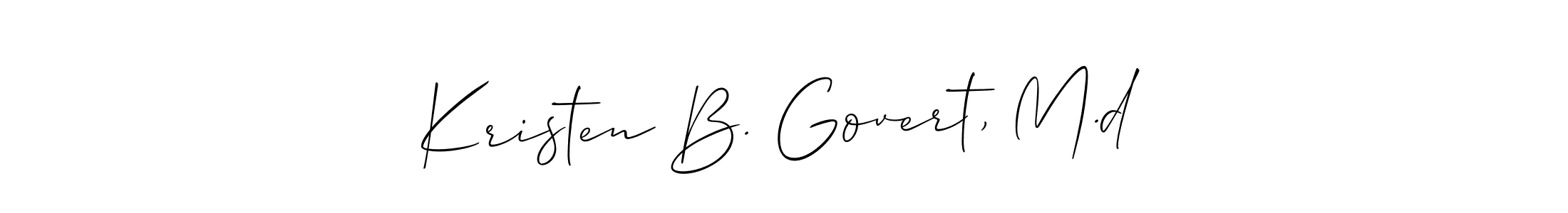 Also You can easily find your signature by using the search form. We will create Kristen B. Govert, M.d name handwritten signature images for you free of cost using Allison_Script sign style. Kristen B. Govert, M.d signature style 2 images and pictures png