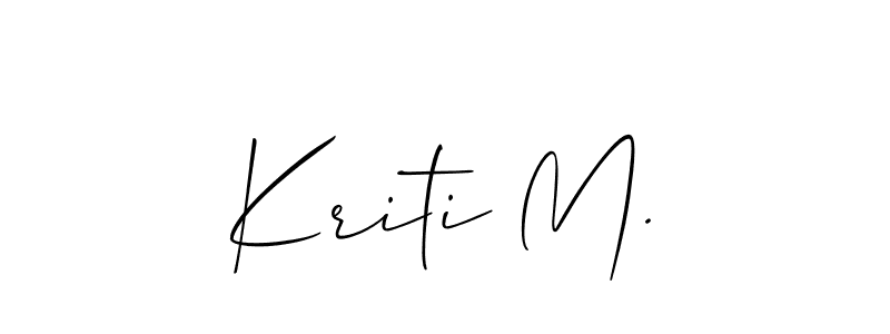 Design your own signature with our free online signature maker. With this signature software, you can create a handwritten (Allison_Script) signature for name Kriti M.. Kriti M. signature style 2 images and pictures png