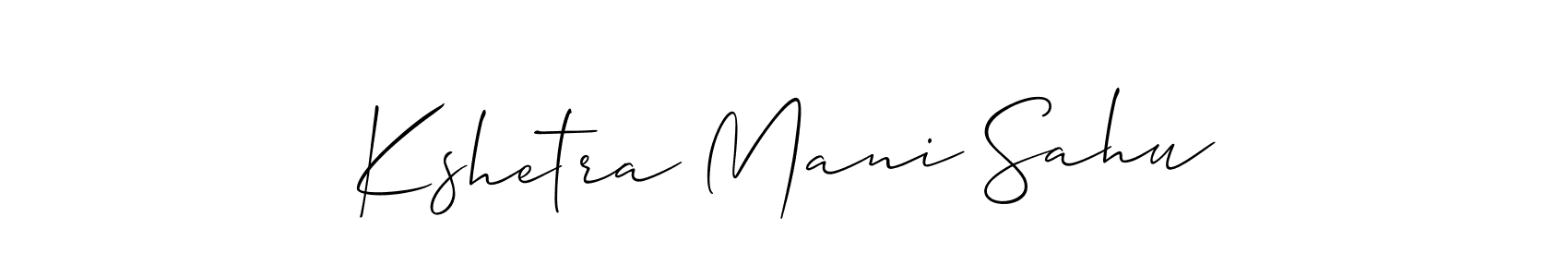Make a short Kshetra Mani Sahu signature style. Manage your documents anywhere anytime using Allison_Script. Create and add eSignatures, submit forms, share and send files easily. Kshetra Mani Sahu signature style 2 images and pictures png