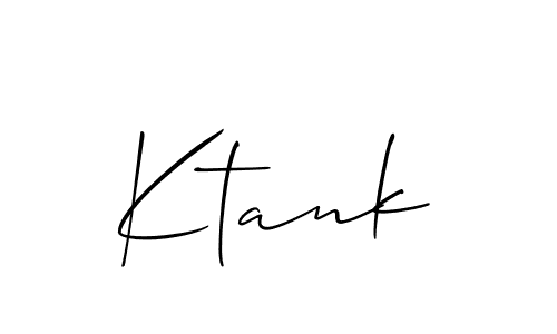 You should practise on your own different ways (Allison_Script) to write your name (Ktank) in signature. don't let someone else do it for you. Ktank signature style 2 images and pictures png