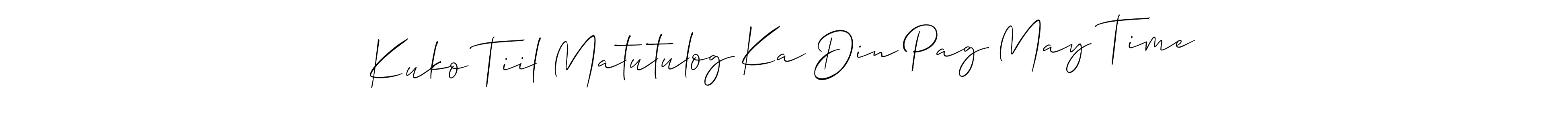 It looks lik you need a new signature style for name Kuko Tiil Matutulog Ka Din Pag May Time. Design unique handwritten (Allison_Script) signature with our free signature maker in just a few clicks. Kuko Tiil Matutulog Ka Din Pag May Time signature style 2 images and pictures png