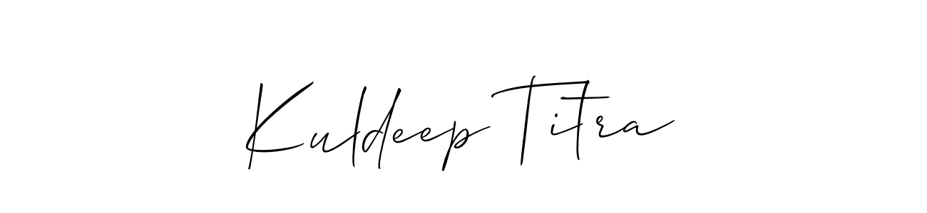 You should practise on your own different ways (Allison_Script) to write your name (Kuldeep Titra) in signature. don't let someone else do it for you. Kuldeep Titra signature style 2 images and pictures png