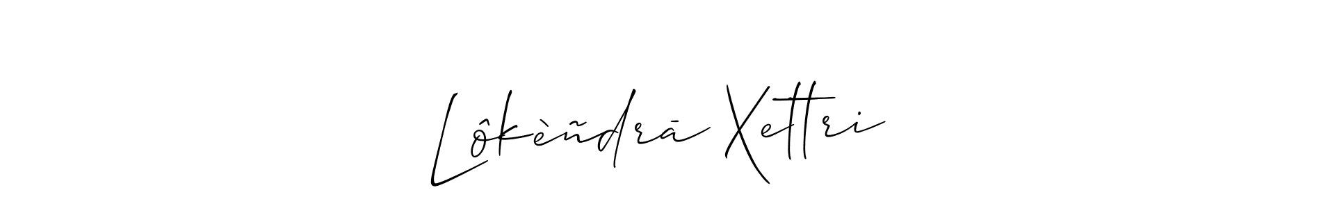 You should practise on your own different ways (Allison_Script) to write your name (Lôkèñdrā Xettri) in signature. don't let someone else do it for you. Lôkèñdrā Xettri signature style 2 images and pictures png