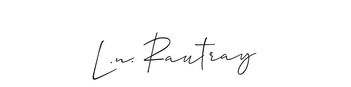 Make a beautiful signature design for name L.n. Rautray. With this signature (Allison_Script) style, you can create a handwritten signature for free. L.n. Rautray signature style 2 images and pictures png