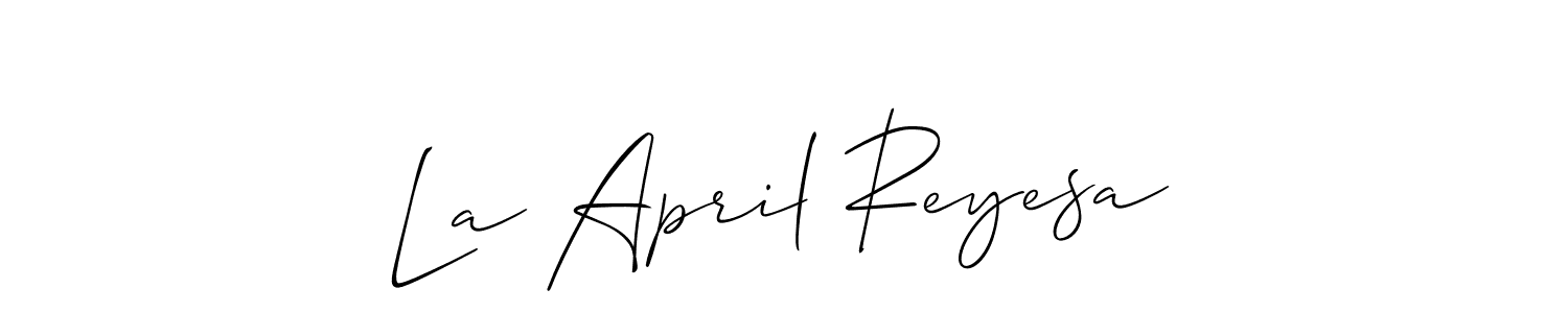 Make a beautiful signature design for name La April Reyesa. Use this online signature maker to create a handwritten signature for free. La April Reyesa signature style 2 images and pictures png