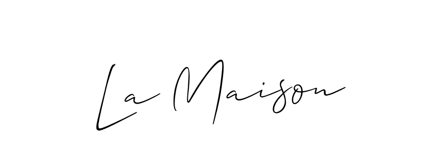 Also we have La Maison name is the best signature style. Create professional handwritten signature collection using Allison_Script autograph style. La Maison signature style 2 images and pictures png