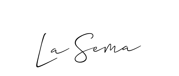 It looks lik you need a new signature style for name La Sema. Design unique handwritten (Allison_Script) signature with our free signature maker in just a few clicks. La Sema signature style 2 images and pictures png