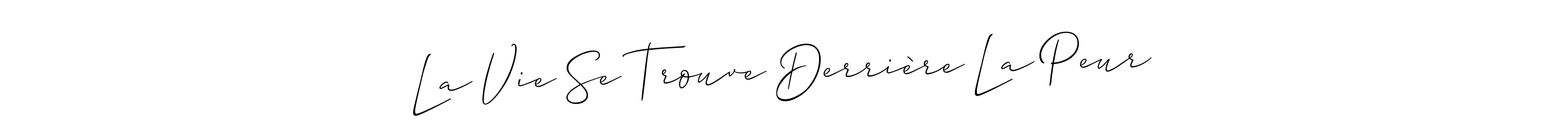 Use a signature maker to create a handwritten signature online. With this signature software, you can design (Allison_Script) your own signature for name La Vie Se Trouve Derrière La Peur. La Vie Se Trouve Derrière La Peur signature style 2 images and pictures png