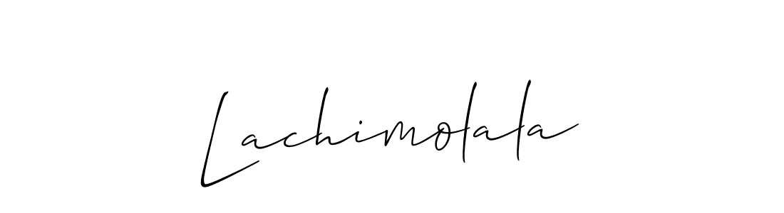 Also we have Lachimolala name is the best signature style. Create professional handwritten signature collection using Allison_Script autograph style. Lachimolala signature style 2 images and pictures png