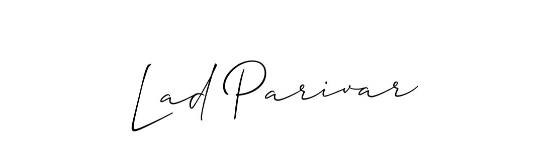 Design your own signature with our free online signature maker. With this signature software, you can create a handwritten (Allison_Script) signature for name Lad Parivar. Lad Parivar signature style 2 images and pictures png