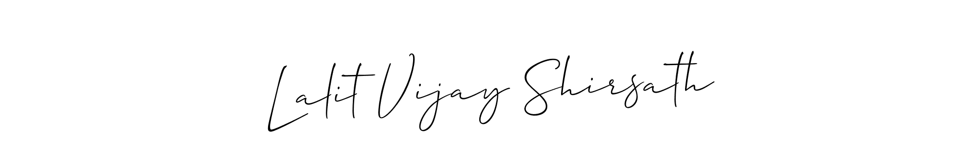 Make a short Lalit Vijay Shirsath signature style. Manage your documents anywhere anytime using Allison_Script. Create and add eSignatures, submit forms, share and send files easily. Lalit Vijay Shirsath signature style 2 images and pictures png