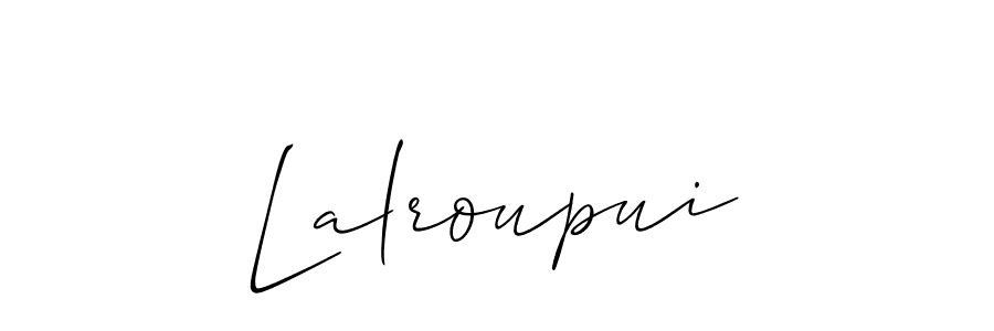 You should practise on your own different ways (Allison_Script) to write your name (Lalroupui) in signature. don't let someone else do it for you. Lalroupui signature style 2 images and pictures png