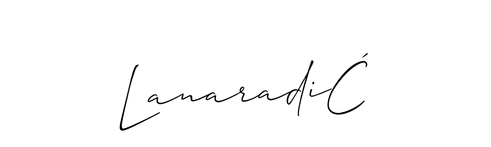 Design your own signature with our free online signature maker. With this signature software, you can create a handwritten (Allison_Script) signature for name LanaradiĆ. LanaradiĆ signature style 2 images and pictures png