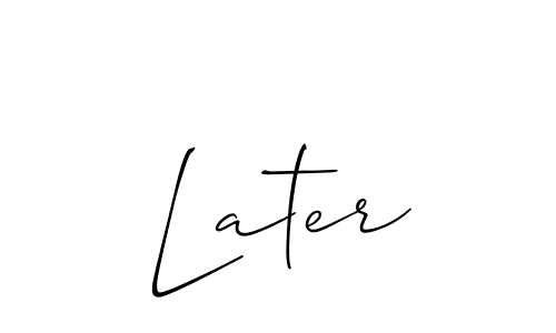 if you are searching for the best signature style for your name Later. so please give up your signature search. here we have designed multiple signature styles  using Allison_Script. Later signature style 2 images and pictures png