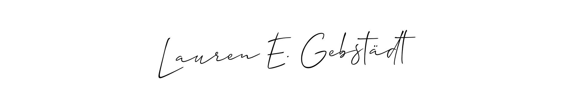 Check out images of Autograph of Lauren E. Gebstädt name. Actor Lauren E. Gebstädt Signature Style. Allison_Script is a professional sign style online. Lauren E. Gebstädt signature style 2 images and pictures png